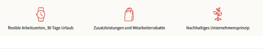 flexible Arbeitszeiten, 30 Tage Urlaub - Zusatzleistungen und Mitarbeiterrabatte - Nachhaltiges Unternehmensprinzip